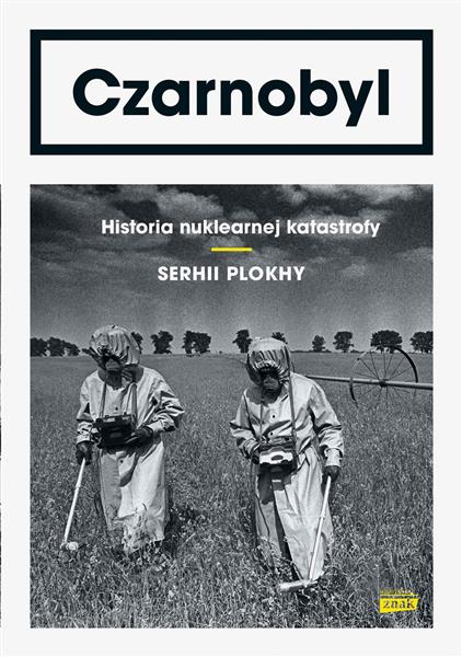 CZARNOBYL. HISTORIA NUKLEARNEJ KATASTROFY