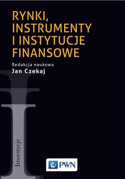 RYNKI, INSTRUMENTY I INSTYTUCJE FINANSOWE