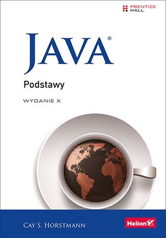 JAVA. PODSTAWY (WYDANIE X)