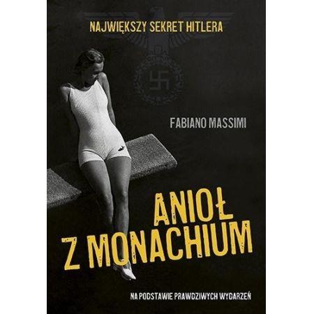 ANIOŁ Z MONACHIUM. NAJWIĘKSZY SEKRET HITLERA