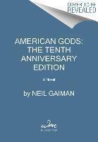 AMERICAN GODS: THE TENTH ANNIVERSARY EDITION