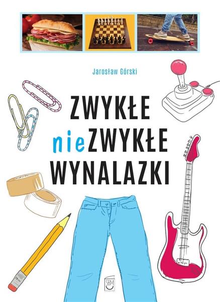 ZWYKŁE NIEZWYKŁE WYNALAZKI