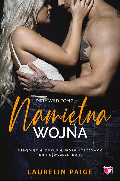 Dirty wild. Tom 2. Namiętna wojna