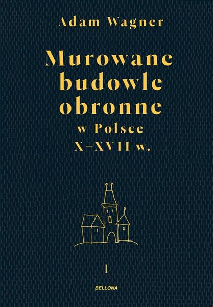 MUROWANE BUDOWLE OBRONNE W POLSCE DO XVIII WIEKU.