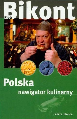 Polska. Nawigator kulinarny piotr bikont