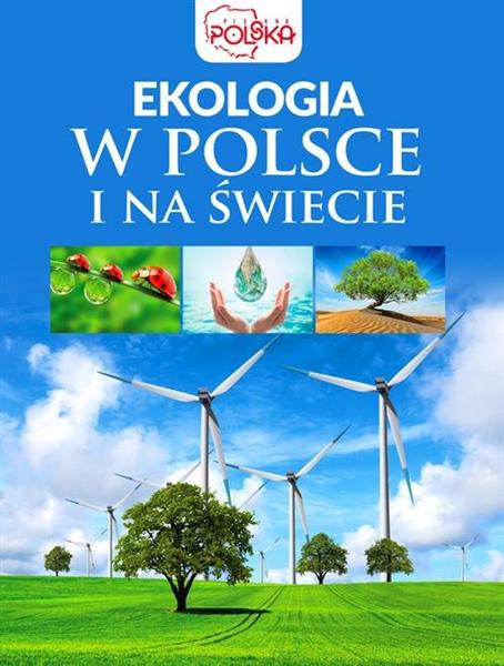 EKOLOGIA W POLSCE I NA ŚWIECIE