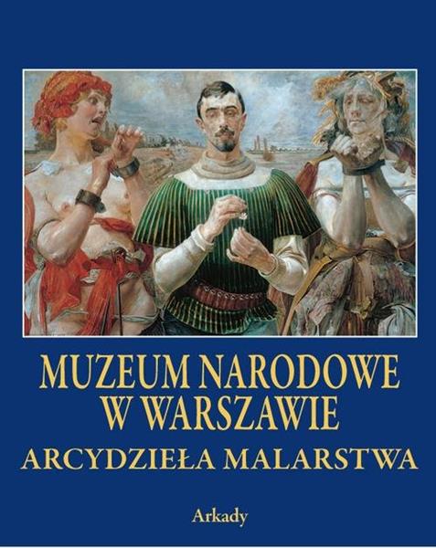 ARCYDZIEŁA MALARSTWA MUZEUM NARODOWE W WARSZAWIE