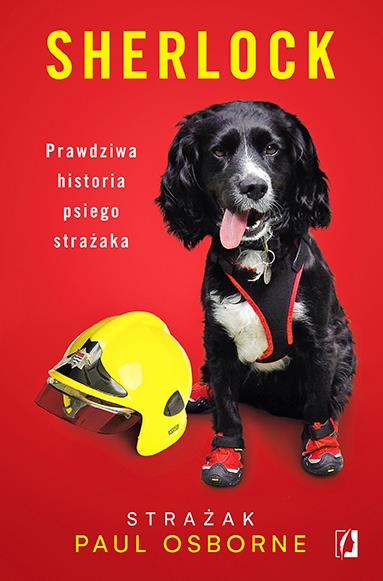 SHERLOCK. PRAWDZIWA HISTORIA PSIEGO STRAŻAKA