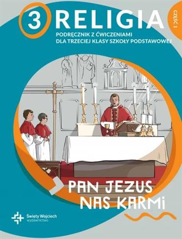 Pan Jezus nas karmi, część 1. Podręcznik do religi