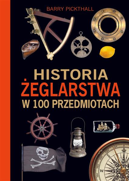 HISTORIA ŻEGLARSTWA W 100 PRZEDMIOTACH