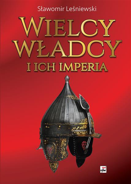 WIELCY WŁADCY I ICH IMPERIA