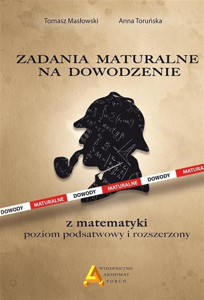 ZADANIA MATURALNE NA DOWODZENIE Z MATEMATYKI. POZI