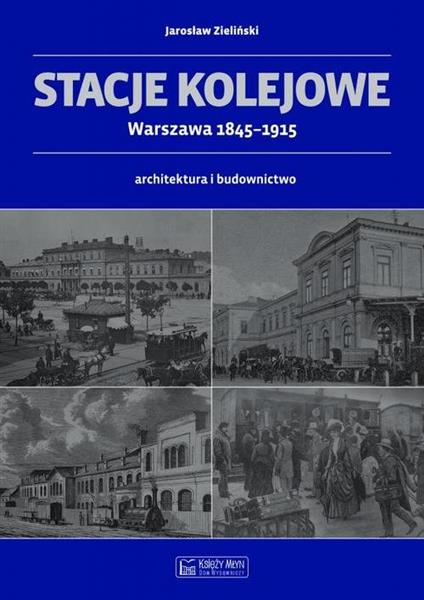 STACJE KOLEJOWE. ARCHITEKTURA I BUDOWNICTWO. WARSZ