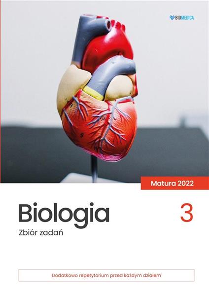 MATURA 2022. BIOLOGIA 3. ZBIÓR ZADAŃ