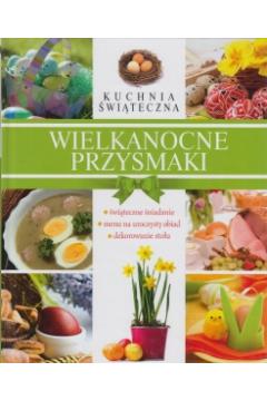 Wielkanocne przysmaki Kuchnia świąteczna