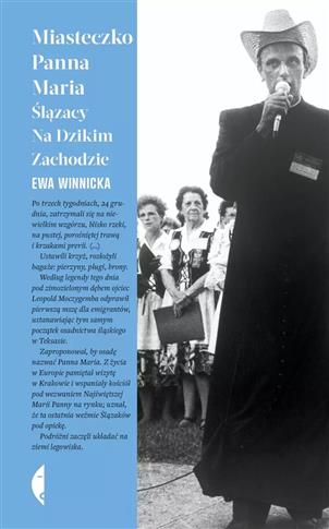 Miasteczko Panna Maria. Ślązacy na Dzikim Zachodzi