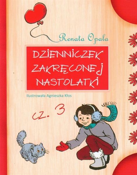DZIENNICZEK ZAKRĘCONEJ NASTOLATKI. CZĘŚĆ 3