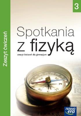 SPOTKANIA Z FIZYKĄ. ZESZYT ĆWICZEŃ. CZĘŚĆ 3