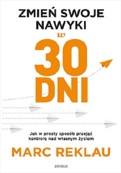 ZMIEŃ SWOJE NAWYKI W 30 DNI. JAK W PROSTY SPOSÓB