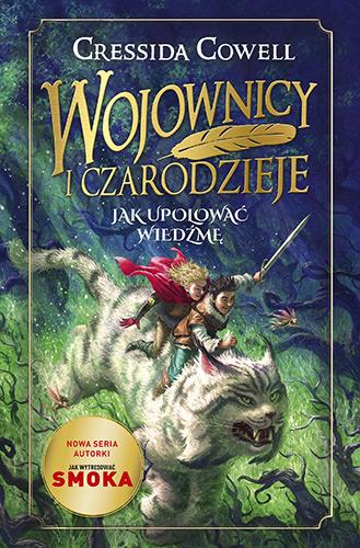 WOJOWNICY I CZARODZIEJE. JAK UPOLOWAĆ WIEDŹMĘ