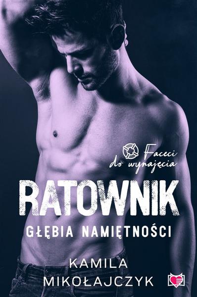 FACECI DO WYNAJĘCIA. TOM 7. RATOWNIK. GŁĘBIA ...