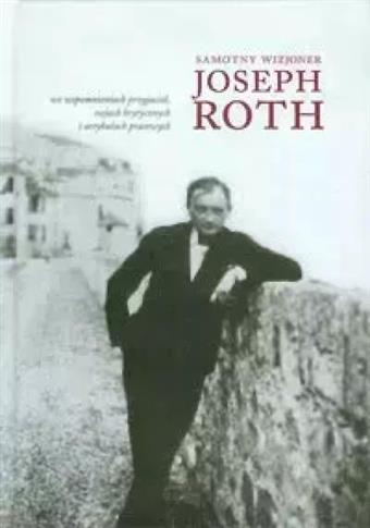 SAMOTNY WIZJONER JOSEPH ROTH