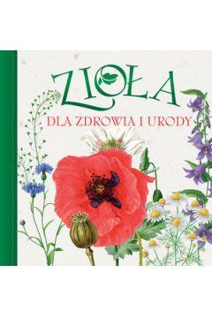 Zioła dla zdrowia i urody