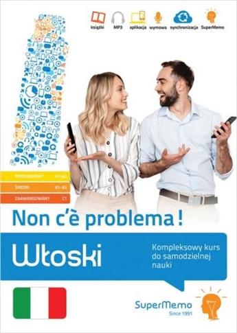 Włoski. Non c'? problema! Kompleksowy kurs