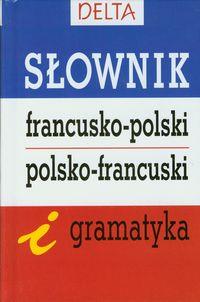 Słownik francusko-polski polsko-francuski i gramat