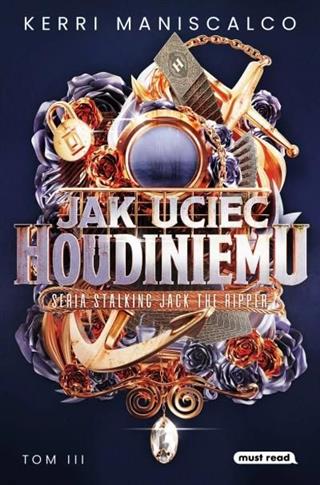 Stalking Jack the Ripper. Tom 3. Jak uciec Houdini