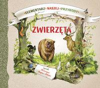 ELEMENTARZ NASZEJ PRZYRODY. ZWIERZĘTA