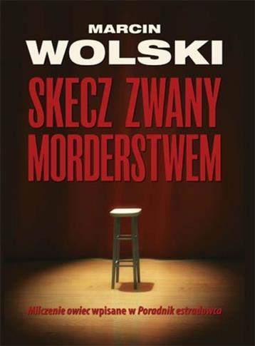 Skecz zwany morderstwem M.Wolski br ZYSK