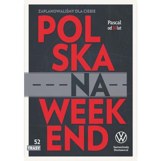 POLSKA NA WEEKEND (WYDANIE JUBILEUSZOWE)