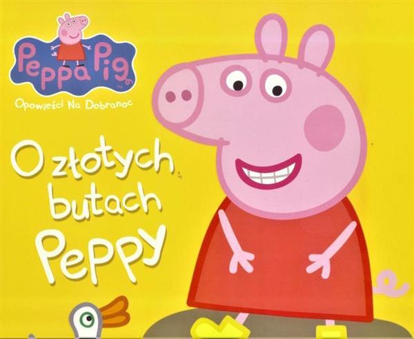 PEPPA PIG. OPOWIEŚCI NA DOBRANOC. O ZŁOT?