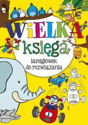 WIELKA KSIĘGA ŁAMIGŁÓWEK DO ROZWIĄZANIA