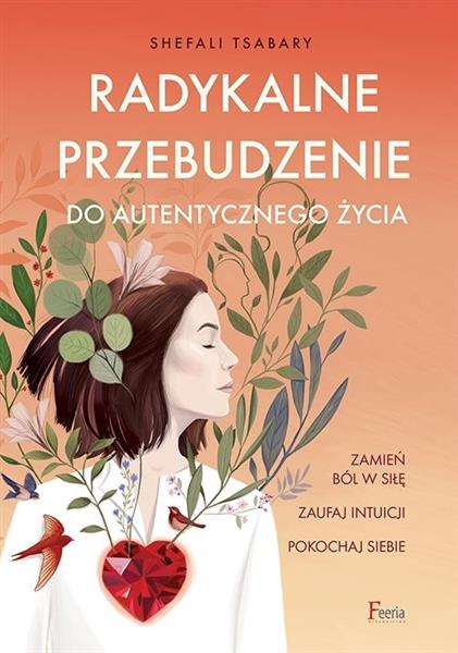 RADYKALNE PRZEBUDZENIE DO AUTENTYCZNEGO ŻYCIA
