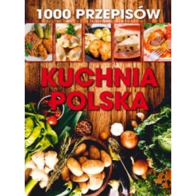 1000 przepisów. Kuchnia Polska