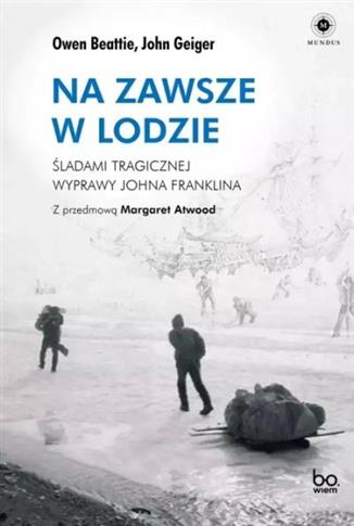 NA ZAWSZE W LODZIE. ŚLADAMI TRAGICZNEJ WYPRAWY