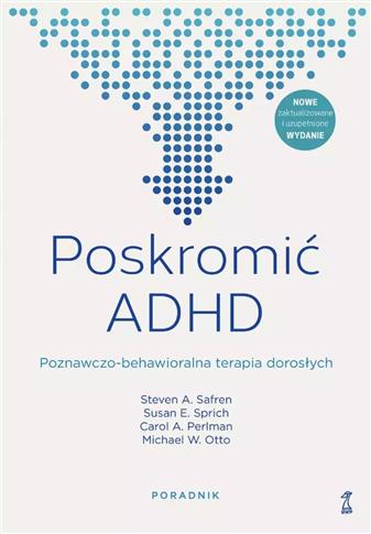 Poskromić ADHD. Poznawczo-behawioralna terapia