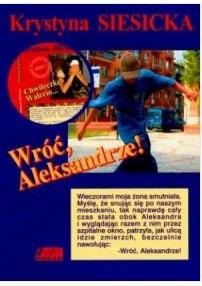 WRÓĆ, ALEKSANDRZE!