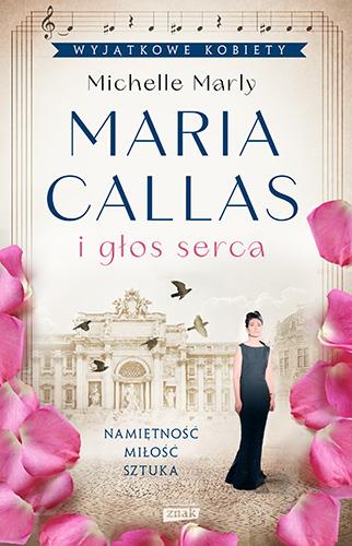 WYJĄTKOWE KOBIETY. MARIA CALLAS I GŁOS SERCA