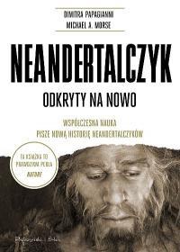 NEANDERTALCZYK. ODKRYTY NA NOWO. WSPÓŁCZESNA ...