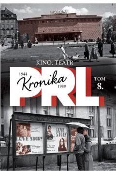 KRONIKA PRL 1944-1989 TOM 8 KINO, TEATR