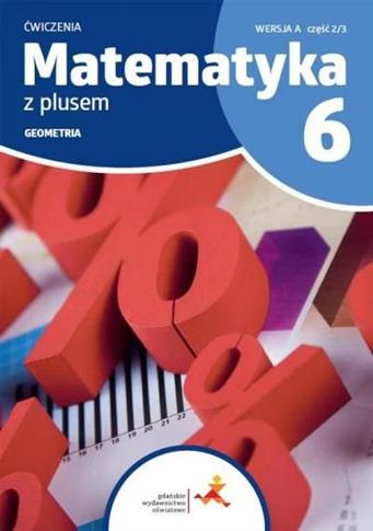 MATEMATYKA Z PLUSEM. GEOMETRIA. ĆWICZENIA