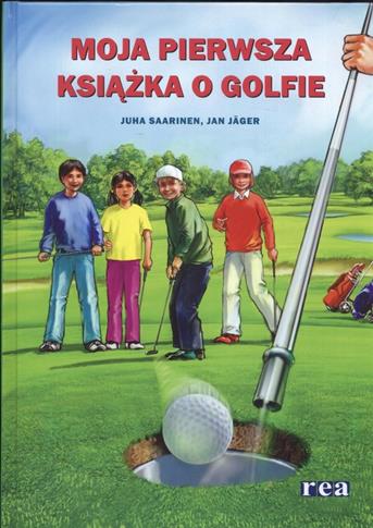 Moja pierwsza książka o golfie Jan Jager Juha Saar