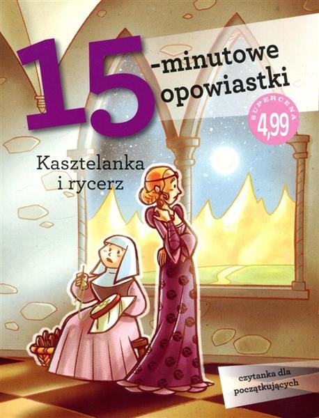 15-MINUTOWE OPOWIASTKI. KASZTELANKA I RYCERZ