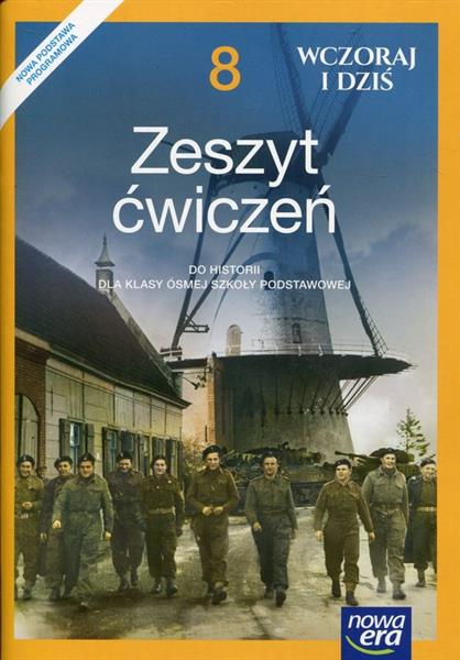 WCZORAJ I DZIŚ. HISTORIA.ZESZYT ĆWICZEŃ DLA KLASY8