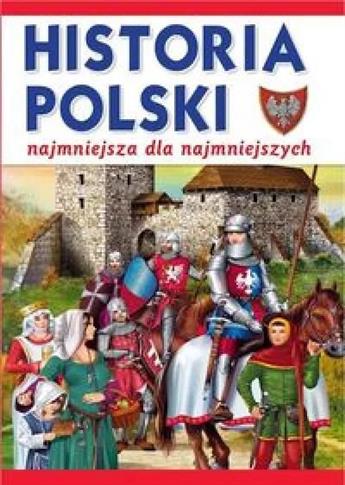 Historia Polski najmniejsza dla najmniejszych