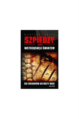 Szpiedzy którzy wstrząsnęli światem