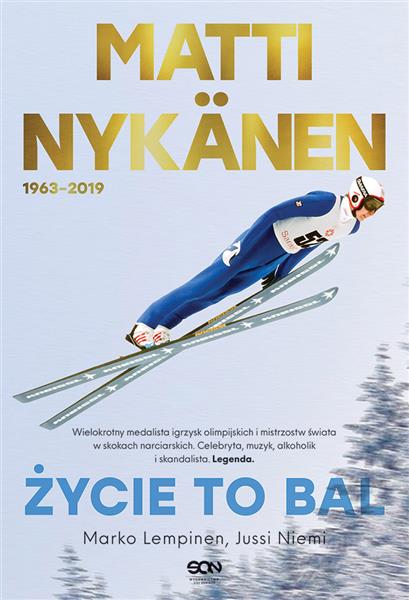 MATTI NYKANEN. ŻYCIE TO BAL